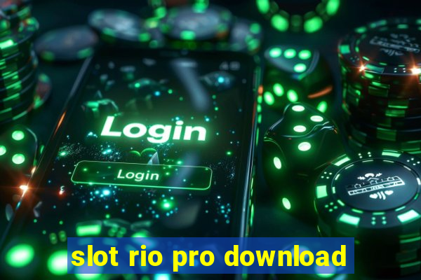 slot rio pro download